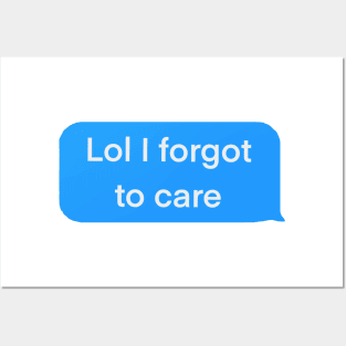 Lol I forgot to care blue text message Posters and Art